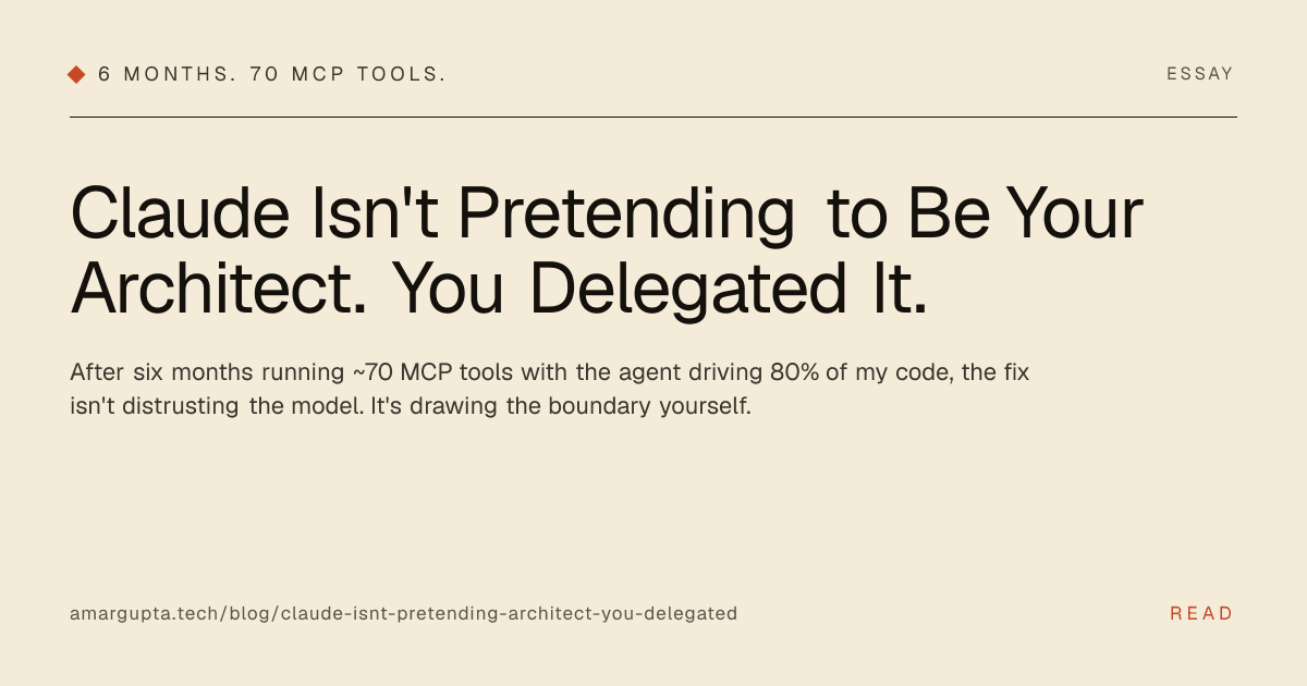 Claude Isn't Pretending to Be Your Architect. You Delegated It.